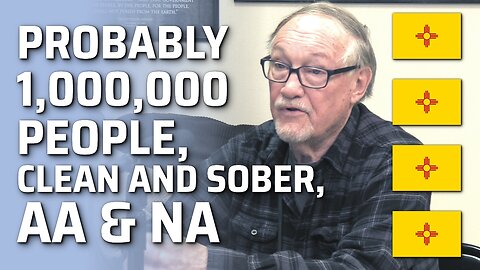 Probably 1,000,000 People, Clean And Sober, AA & NA