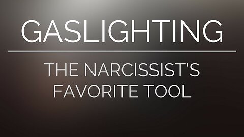 Gaslighting: The narcissist Favorite Tool