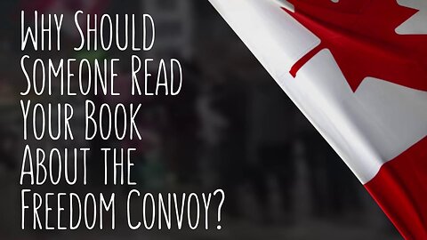 Tom Marazzo Book – The People’s Emergency Act ~ Why Should Someone Read Your Book about the Convoy?