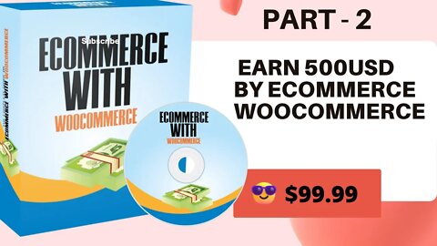 PART - 2 | Earn 500USD by eCommerce WooCommerce || FULL COURSE 2022 || @LEARN & EARN