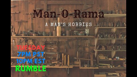Man-O-Rama Ep. 58- A Man's Hobbies