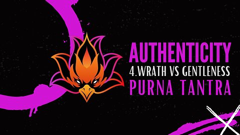 Authenticity pt 4 - Wrath vs Gentleness
