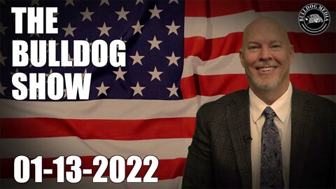The Bulldog Show | January 13, 2022