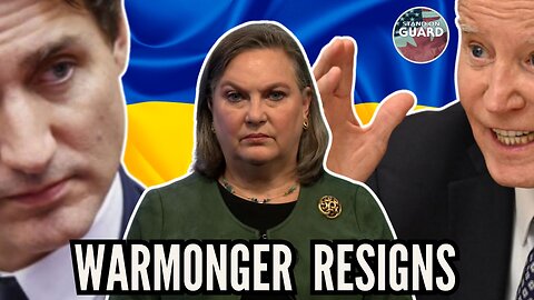 Ukraine Disaster Closing in on Trudeau and Biden as Nuland Resigns | Stand on Guard Ep 99