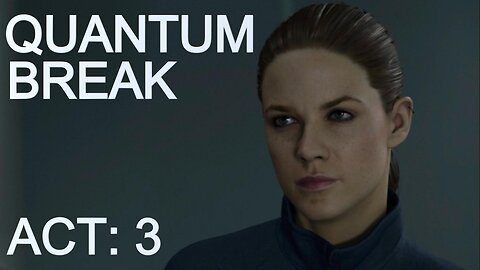 THE WINE AND CHEESE CROWD | QUANTUM BREAK | ACT 3 FULL GAMEPLAY WALKTHROUGH