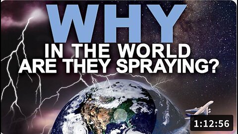 WHY in the World are They Spraying? l FULL DOCUMENTARY l 2nd Film and Follow up to "What"