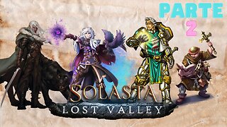 Solasta - Lost Valley - Parte 2