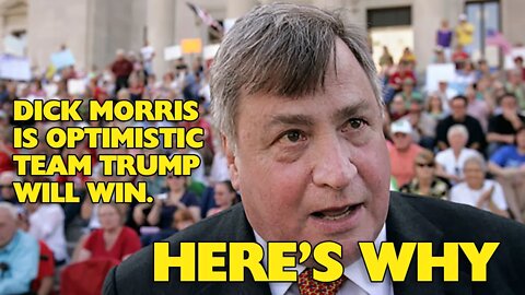 Optimistic Team Trump Election Battle Update from Dick Morris