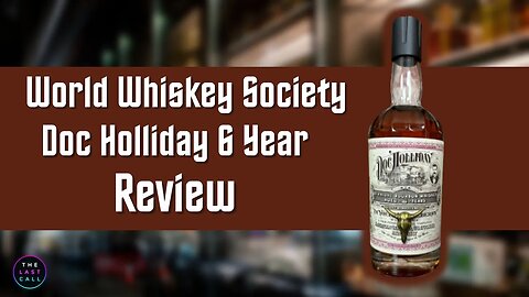 World Whiskey Society Doc Holliday 6 Year Bourbon Whiskey Review!