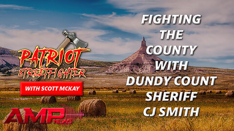 Fighting The County w/ Dundy County Sheriff CJ Smith | October 16th, 2023 Patriot Streetfighter