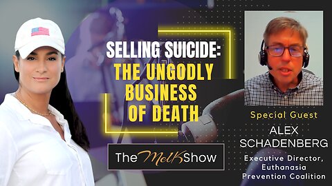 Mel K & Alex Schadenberg | Selling Suicide: The UnGodly Business of Death | 10-30-23
