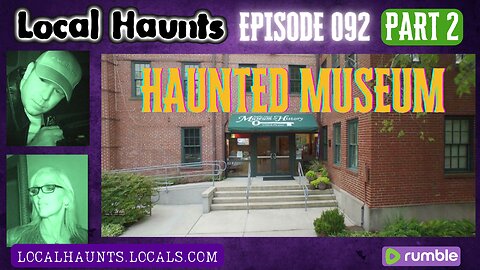 Local Haunts Episode 092: The Haunted Museum in Amelia Island Florida Part 2