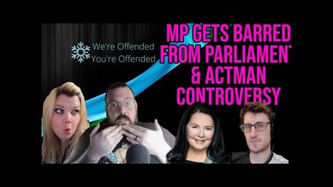 Ep#133 MP Gets Barred from Parliament & Actman controversy | We're Offended You're Offended Podcast
