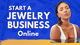 How to Start a Jewelry Business Online