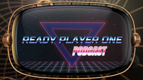 Ready Player One Podcast: 002 Nostalgia