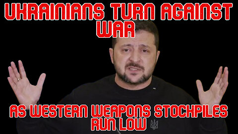 Ukrainians Turn Against War as Western Weapons Stockpiles Run Low: COI #522