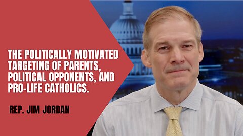Federal Agencies Have Been Turned AGAINST We The People - Rep. Jim Jordan on O'Connor Tonight