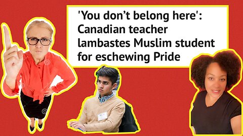 Canadian Teacher Scolds Muslim Student for Not Attending Pride 🌈Event