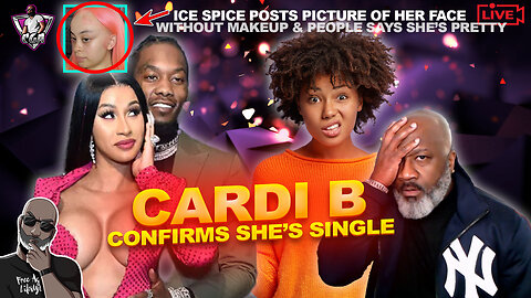 Cardi B Confirms That She's Been "SINGLE FOR A WHILE NOW" | Ice Spice W/O Makeup Is Still Beautiful