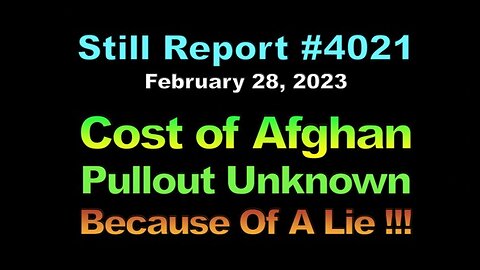 Cost of Afghan Debacle Unknown Because Of A Lie !!!, 4021