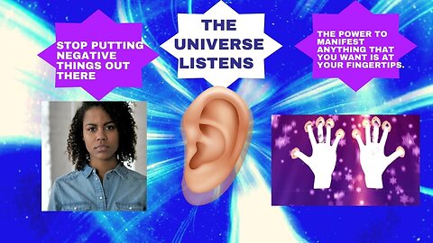 The Universe Listens Stop Putting Negative Things Out There Be Grateful Law of Attraction