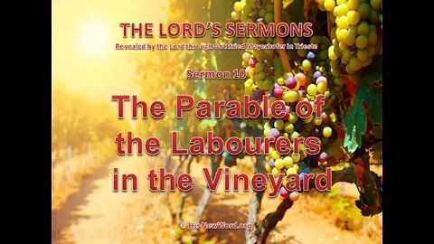 Jesus' Sermon #10: Parable of the Laborers in the Vinyard