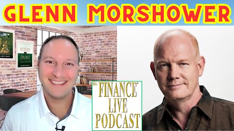 Dr. Finance Live Podcast Episode 94 - Glenn Morshower Interview - Multifaceted Actor - Top Speaker