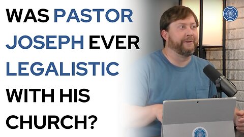 Was Pastor Joseph ever legalistic with his church?