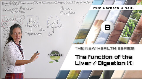 Barbara O'Neill - COMPASS - Part 8 - The function of the liver [1] - Liver and digestion