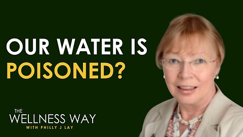 The Wellness Way with Philly J Lay featuring Joy Warren - The Negative Effects of Mass Fluoride in UK Tap Water