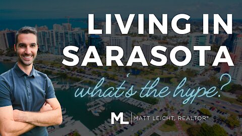 Living in Sarasota FL - What's the hype?