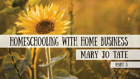 Homeschooling with Home Business - Mary Jo Tate, Part 3 (Meet the Cast!)