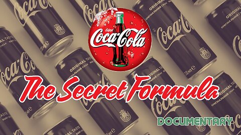 Documentary: Coca-Cola 'The Secret Formula'