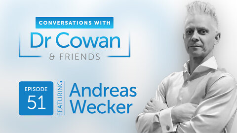 Conversations with Dr. Cowan & Friends | Ep 51: Andreas Wecker of Andreas Seed Oils