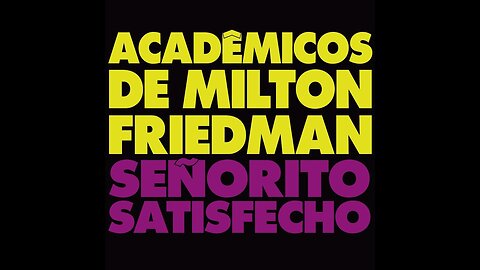 SEÑORITO SATISFECHO | Acadêmicos de Milton Friedman + MC DUDOSSAURO