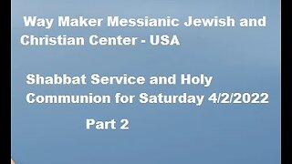 Parashat Tazria - Shabbat Service and Holy Communion for 4.2.22 - Part 2