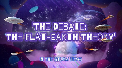 I.T.S.N. is proud to present: 'The Debate: The Flat-Earth Theory' August 18