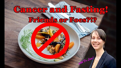 Fasting With Cancer! To Do Or Not To Do?