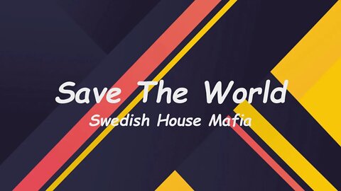 Swedish House Mafia - Save The World (Lyrics)