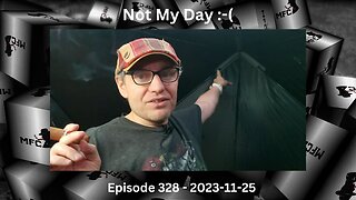 Not My Day / Episode 328 / 2023-11-25