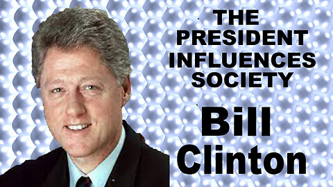 Bill Clinton Impacts society