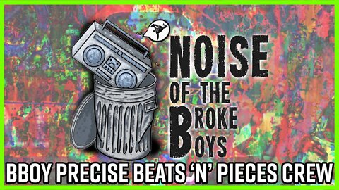 BBoy Precise - PERSISTENCE CREATES THE PRECISENESS - Beats 'n' Pieces Crew
