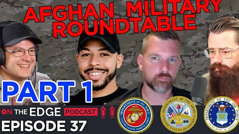 What's Going On In Afghanistan? A Soldier Roundtable - On The Edge Podcast
