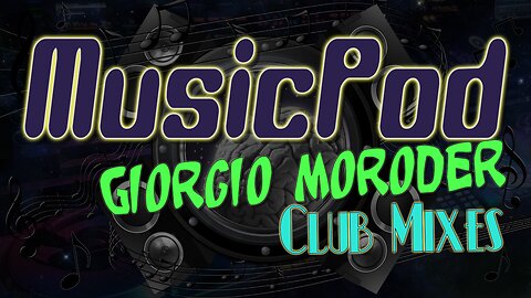 MusicPod: Giorgio Moroder Club Mixes