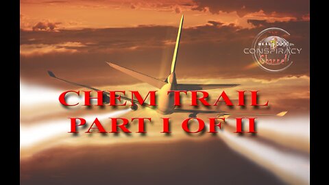 CHEM TRAIL PART I OF II THE DOCUMENTARY FILM-THE REALTV CONSPIRICY CHANNEL