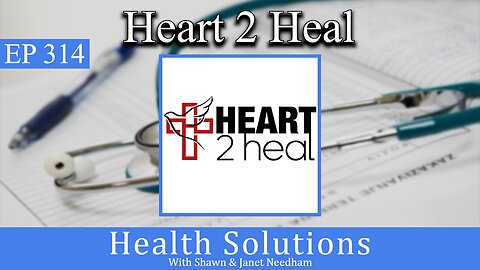 EP 314: Heart 2 Heal - Amanda Cox's Medical Ministry with Shawn & Janet Needham RPh