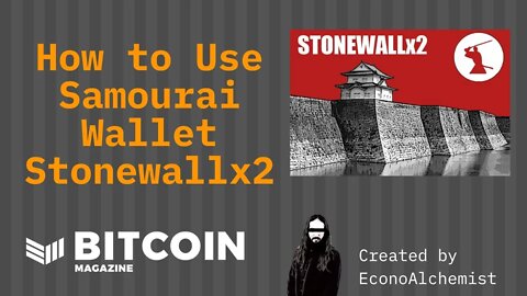 How To Use Stonewallx2, A Privacy-Enhancing Bitcoin Transaction Tool From Samourai Wallet