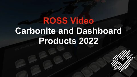 Ross Video Carbonate and Dashboard Products 2022