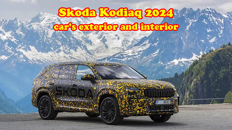 Skoda Kodiaq 2024 car's exterior and interior