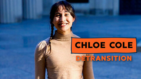 Chloe Cole - Detransition